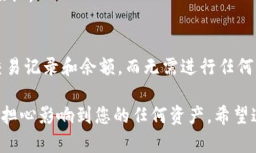 要在TPWallet中打开观察模式，请按照以下步骤进行操作：

1. **下载并安装TPWallet**：
   确保您已经在您的设备上下载并安装了TPWallet应用程序。如果还没有，可以前往官方的应用商店进行下载。

2. **打开TPWallet**：
   启动TPWallet应用程序，在主界面上，您会看到不同的选项和钱包功能。

3. **选择“添加钱包”**：
   在主界面中，通常会有一个“添加钱包”或者“钱包管理”的选项。点击它。

4. **选择“观察钱包”**：
   在添加钱包的选项中，您会看到“观察钱包”或类似的选项。点击进入。

5. **输入钱包地址**：
   在观察钱包的界面，您需要输入要观察的钱包地址。这通常是公开地址，无需提供私钥。

6. **确认并保存**：
   输入钱包地址后，确认信息无误，点击“确认”或“保存”按钮。

7. **查看观察钱包**：
   一旦完成以上步骤，您就可以在应用中查看该钱包的交易记录和余额，而无需进行任何实际的操作。

通过这种方式，您可以方便地观察其他钱包的活动，不需要担心影响到您的任何资产。希望这些步骤能帮到你！如果还有其他具体问题，可以继续询问。