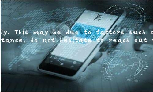 ### 数字钱包处理失败的英文文案

使用数字钱包进行交易时，可能会遇到处理失败的情况。以下是一些适用于不同场景的英文文案，能够帮助你在沟通中清晰表达问题并提供解决方案。

#### 1. 基本处理失败通知
**Subject:** Transaction Processing Failed  
**Message:**  
Dear User,  
We regret to inform you that your recent transaction has failed to process. Please check your wallet balance and ensure that you have sufficient funds. If the issue persists, consider trying again later or contacting support for assistance.  

Thank you for your understanding.  

Best Regards,  
[Your Company Name]  

#### 2. 交易失败与客户支持信息
**Subject:** Your Transaction was Not Successful  
**Message:**  
Hello,  
Unfortunately, your transaction could not be processed due to an error. This may be due to various reasons, such as insufficient funds, network issues, or payment gateway errors.  
We encourage you to verify your payment details and try again. If you continue to face difficulties, please reach out to our customer support team, and we will be happy to assist you further.  

Sincerely,  
[Your Company Name]  

#### 3. 针对多次尝试失败的用户
**Subject:** Transaction Failed Multiple Times  
**Message:**  
Dear Valued Customer,  
We understand that you have attempted to process a transaction multiple times, and it has not been successful. We sincerely apologize for the inconvenience this may have caused.  
Possible reasons for this failure may include:  
- Insufficient balance in your digital wallet  
- Incorrect payment details  
- Technical issues with your payment provider  

We recommend checking your account details or trying a different payment method. You can also reach our support team for a more detailed investigation.  

Thank you for your patience.  

Best,  
[Your Company Name]  

#### 4. 针对充值失败的情况
**Subject:** Top-up Transaction Failed  
**Message:**  
Hi,  
We're sorry to inform you that your top-up attempt was unsuccessful. This can happen for a variety of reasons, such as errors in the payment method or connectivity issues.  
Please ensure that you enter the right details and have a stable internet connection. If you keep experiencing issues, please contact our customer service team for further assistance.  

Thank you,  
[Your Company Name]  

#### 5. 对于支付接收失败的通知
**Subject:** Payment Reception Issue  
**Message:**  
Hello,  
We regret to inform you that the payment you attempted to receive has not been completed successfully. This may be due to factors such as an expired payment link or insufficient funds from the sender's end.  
Please check with the sender to ensure everything is in order or try again later. Should you need assistance, do not hesitate to reach out to our support team.  

Warm regards,  
[Your Company Name]  

这些文案可以根据具体情况进行调整，确保你在处理数字钱包交易失败问题时能够向用户提供清晰的信息和支持。