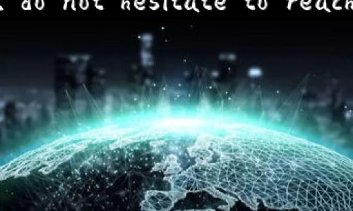 ### 数字钱包处理失败的英文文案

使用数字钱包进行交易时，可能会遇到处理失败的情况。以下是一些适用于不同场景的英文文案，能够帮助你在沟通中清晰表达问题并提供解决方案。

#### 1. 基本处理失败通知
**Subject:** Transaction Processing Failed  
**Message:**  
Dear User,  
We regret to inform you that your recent transaction has failed to process. Please check your wallet balance and ensure that you have sufficient funds. If the issue persists, consider trying again later or contacting support for assistance.  

Thank you for your understanding.  

Best Regards,  
[Your Company Name]  

#### 2. 交易失败与客户支持信息
**Subject:** Your Transaction was Not Successful  
**Message:**  
Hello,  
Unfortunately, your transaction could not be processed due to an error. This may be due to various reasons, such as insufficient funds, network issues, or payment gateway errors.  
We encourage you to verify your payment details and try again. If you continue to face difficulties, please reach out to our customer support team, and we will be happy to assist you further.  

Sincerely,  
[Your Company Name]  

#### 3. 针对多次尝试失败的用户
**Subject:** Transaction Failed Multiple Times  
**Message:**  
Dear Valued Customer,  
We understand that you have attempted to process a transaction multiple times, and it has not been successful. We sincerely apologize for the inconvenience this may have caused.  
Possible reasons for this failure may include:  
- Insufficient balance in your digital wallet  
- Incorrect payment details  
- Technical issues with your payment provider  

We recommend checking your account details or trying a different payment method. You can also reach our support team for a more detailed investigation.  

Thank you for your patience.  

Best,  
[Your Company Name]  

#### 4. 针对充值失败的情况
**Subject:** Top-up Transaction Failed  
**Message:**  
Hi,  
We're sorry to inform you that your top-up attempt was unsuccessful. This can happen for a variety of reasons, such as errors in the payment method or connectivity issues.  
Please ensure that you enter the right details and have a stable internet connection. If you keep experiencing issues, please contact our customer service team for further assistance.  

Thank you,  
[Your Company Name]  

#### 5. 对于支付接收失败的通知
**Subject:** Payment Reception Issue  
**Message:**  
Hello,  
We regret to inform you that the payment you attempted to receive has not been completed successfully. This may be due to factors such as an expired payment link or insufficient funds from the sender's end.  
Please check with the sender to ensure everything is in order or try again later. Should you need assistance, do not hesitate to reach out to our support team.  

Warm regards,  
[Your Company Name]  

这些文案可以根据具体情况进行调整，确保你在处理数字钱包交易失败问题时能够向用户提供清晰的信息和支持。